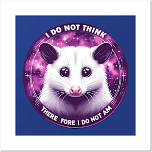 I do not think, therefore i do not am possum Posters and Art